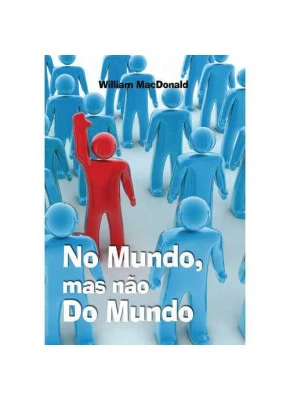 No Mundo, Mas Não Do Mundo