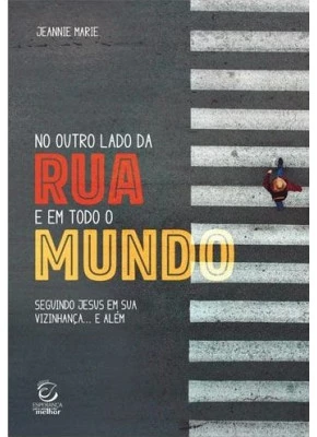 No outro lado da rua e em todo mundo - Editora Esperança