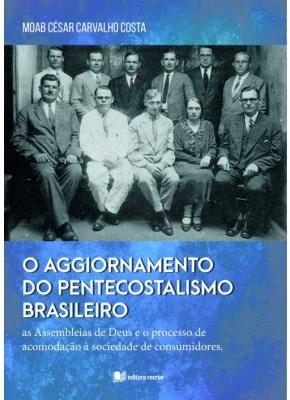 O Aggiornamento Do Pentecostalismo Brasileiro - Editora Recriar
