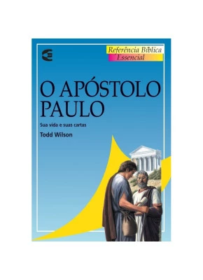 O Apostolo Paulo Referencia Bíblica Essencial 