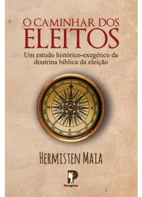 O Caminhar dos Eleitos de Deus