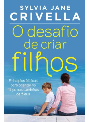 O Desfaio De Criar Filhos