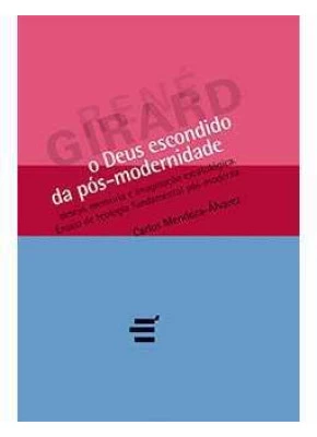 Deus Escondido Da Pós-Modernidade, O