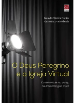 O Deus Peregrino E A Igreja Virtual