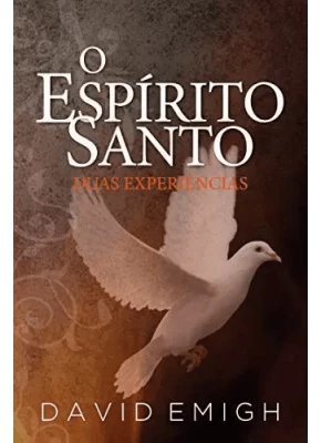 O Espirito Santo Duas Experiências