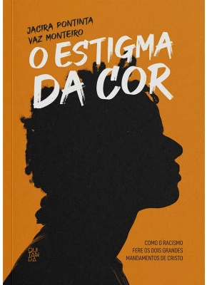 O Estigma Da Cor | Racismo