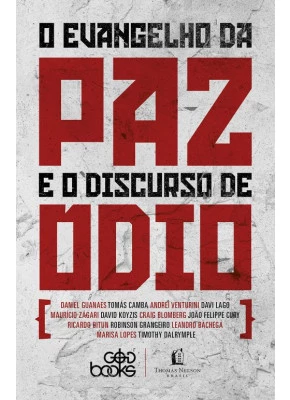 O evangelho da paz e o discurso de ódio - Editora Thomas Nelson