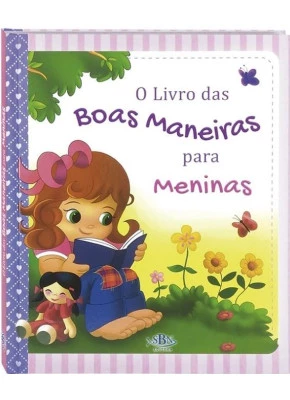 O Livro das Boas Maneiras Para Meninas