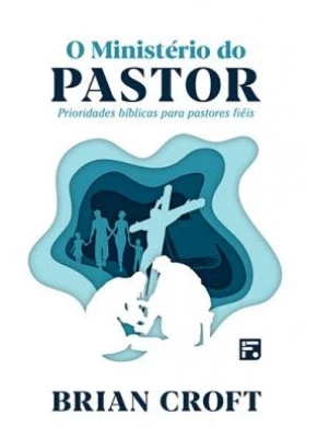 O Ministério do Pastor