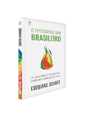 O Pentecostalismo Brasileiro