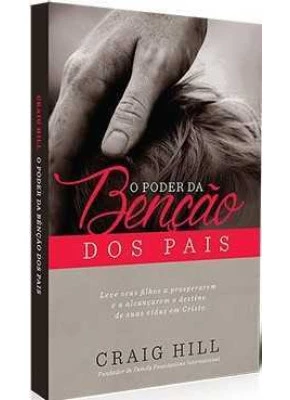 O Poder Da Bencao Dos Pais