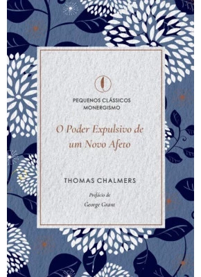 O Poder Expulsivo De Um Novo Afeto