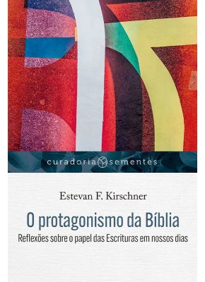 O Protagonismo Da Bíblia | Série Curadoria Sementes