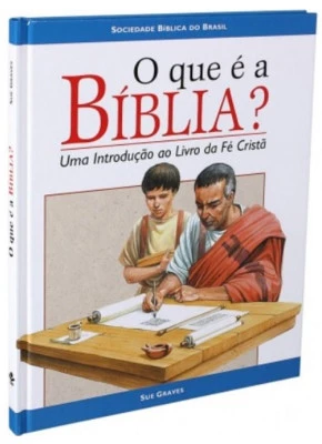O que é a  Bíblia? Uma Introdução Ao Livro Da Fé Cristã Capa Dura    