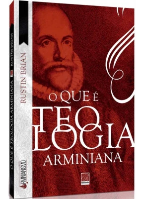 O Que é Teologia Arminiana? | Coleção Arminianismo