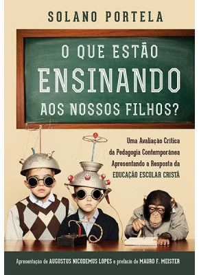 O Que Estão Ensinando Aos Nossos Filhos?