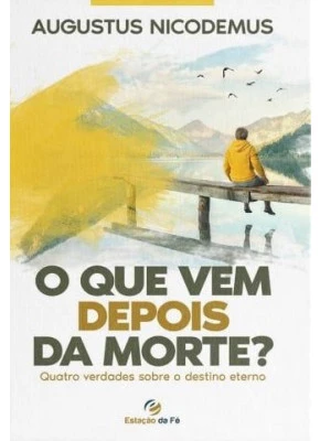 O Que Vem Depois da Morte?