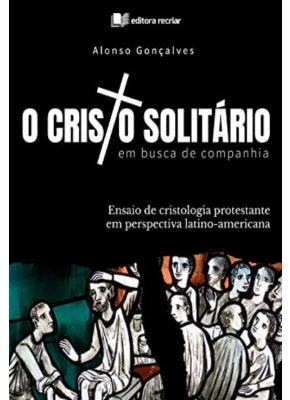O Cristo Solitário Em Busca De Companhia 