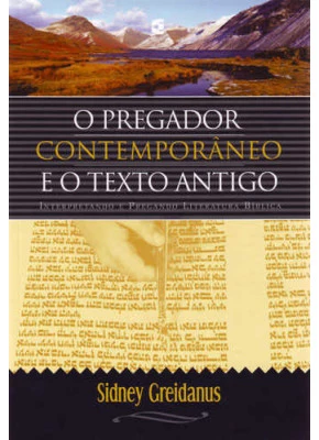 O Pregador Contemporâneo E O Texto Antigo