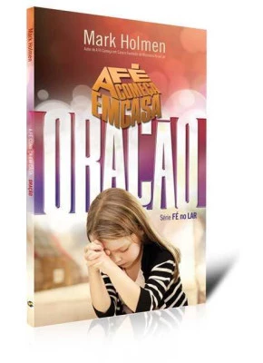 A Fe Comeca Em Casa - Oracao