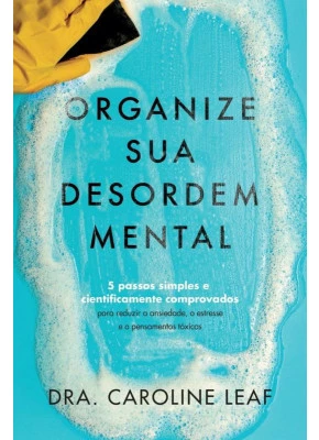 Organize sua Desordem Mental - Editora Hábito