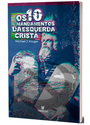Os 10 Mandamentos da Esquerda Cristã