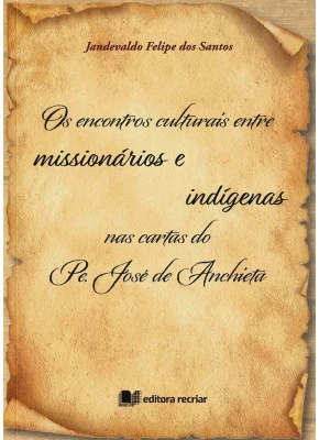 Os Encontros Culturais Entre Missionários e Indígenas