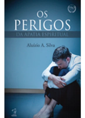 Os Perigos Da Apatia Espiritual