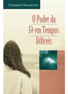 O Poder Da Fe Em Tempos Difíceis