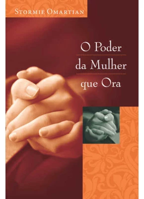 O Poder Da Mulher Que Ora