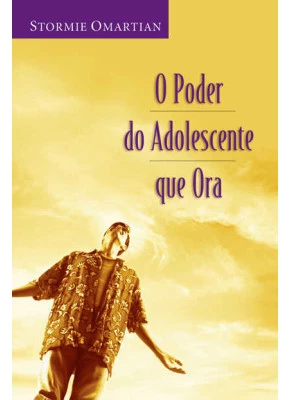 O Poder Do Adolescente Que Ora