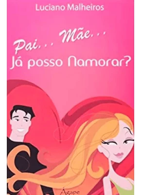 Pai Mae Já Posso Namorar?