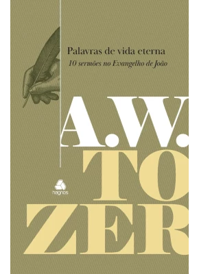 Palavras de vida eterna 10 sermões no evangelho de joão