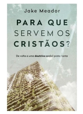 Para Que Servem Os Cristãos 