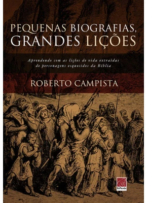 Pequenas Biografias, Grandes Lições
