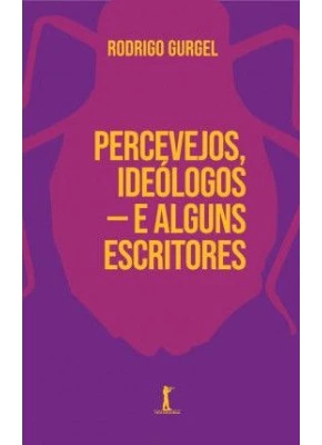 Percevejos, Ideólogos E Alguns Escritores