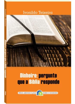 Dinheiro: Pergunte Que A Bíblia Responde      