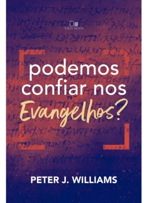 Podemos Confiar Nos Evangelhos?