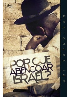 Por Que Abençoar Israel?