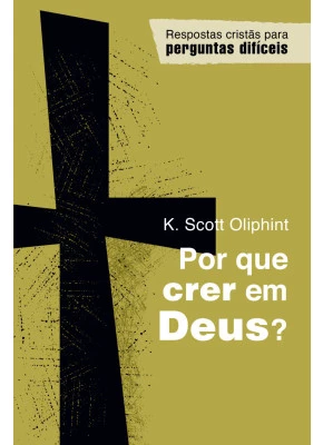 Por Que Crer em Deus?