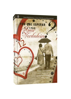 Por Que Esperar Pelo Amor Verdadeiro