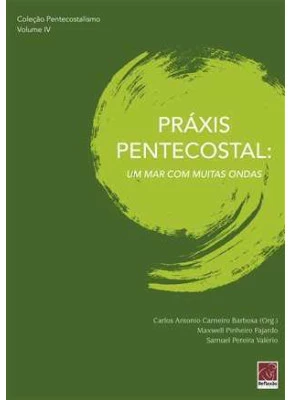 Práxis Pentecostal: Um Mar Com Muitas Ondas