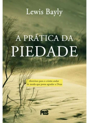 A Prática Da Piedade | Lewis Bayly