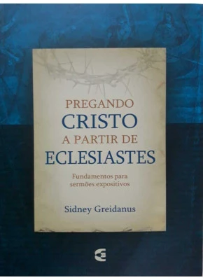 Pregando Cristo A Partir De Eclesiastes