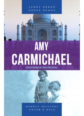 Amy Carmichael | Série Heróis Cristãos