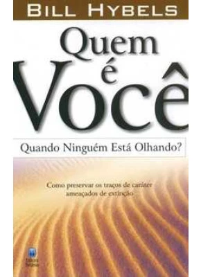 Quem É Você Quando Ninguém Está Olhando?