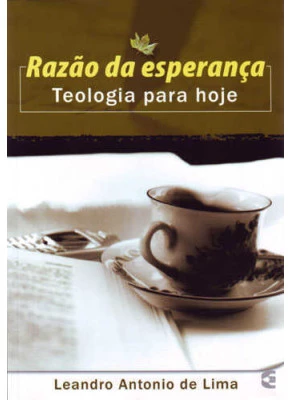 Razão Da Esperança - Teologia Para Hoje