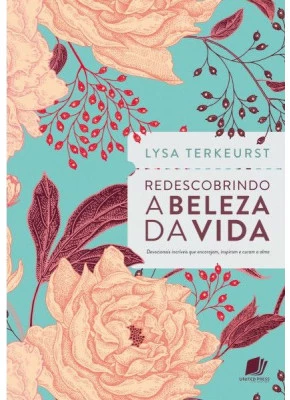 Redescobrindo a Beleza da Vida - Editora Hagnos