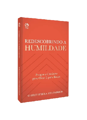 Redescobrindo a Humildade - Editora Cpad