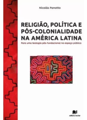 Religião, Política e Pós-Colonidade na América Latina